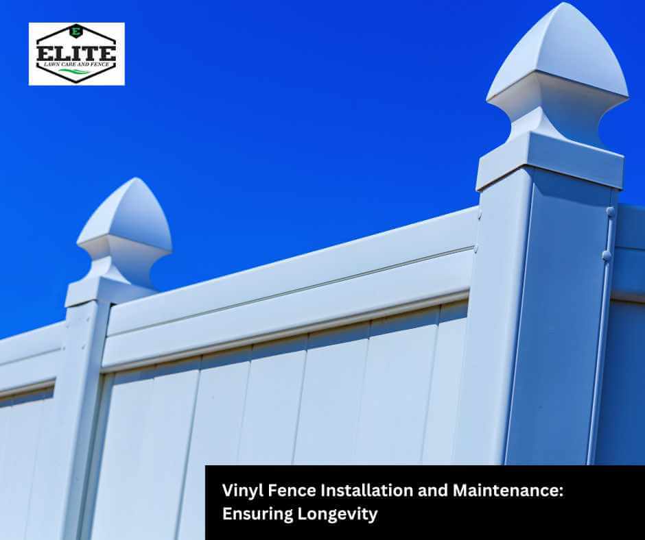 Vinyl Fence Installation and Maintenance: Ensuring Longevity